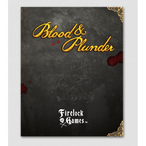 Blood & Plunder - Rulebook Blood & Plunder - Rulebook