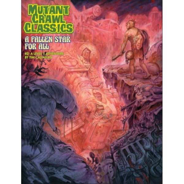 Mutant Crawl Classics - Role Playing Game - #2 A Fallen Star for All Mutant Crawl Classics - Role Playing Game - #2 A Fallen Star for All